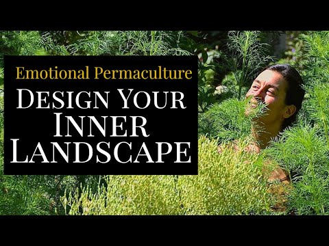 Emotional Permaculture: Design Your Inner Landscape